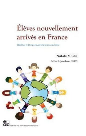 Couverture du livre « Élèves nouvellement arrivés en France ; réalités et perspectives pratiques en classe » de Nathalie Auger aux éditions Archives Contemporaines