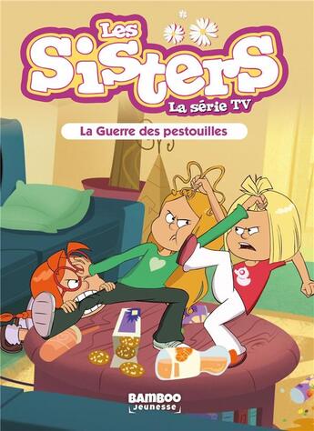 Couverture du livre « Les Sisters ; la série TV Tome 32 : la guerre des pestouilles » de Christophe Cazenove et William aux éditions Bamboo