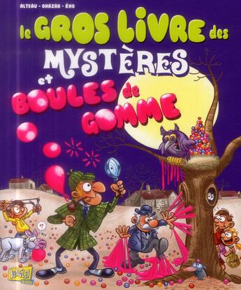 Couverture du livre « Le gros livre des mystères et boules de gomme t.1 » de  aux éditions Jungle