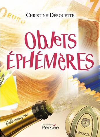 Couverture du livre « Objets éphémères » de Derouette Christine aux éditions Persee