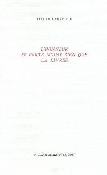 Couverture du livre « L' Honneur se porte moins bien que la livrée » de Pierre Lafargue aux éditions William Blake & Co