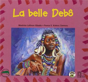 Couverture du livre « La belle Debô » de Beatrice Lalinon Gbado et Ponce Zannou Kokou aux éditions Edicef