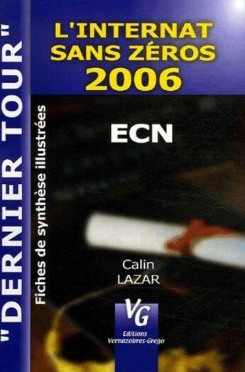 Couverture du livre « L'internat sans zéros ; fiches de synthèse illustrées (édition 2006) » de Calin Lazar aux éditions Vernazobres Grego