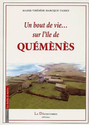 Couverture du livre « Un bout de vie...sur l'île de Quémènes » de Darcque Tassin Marie aux éditions La Decouvrance