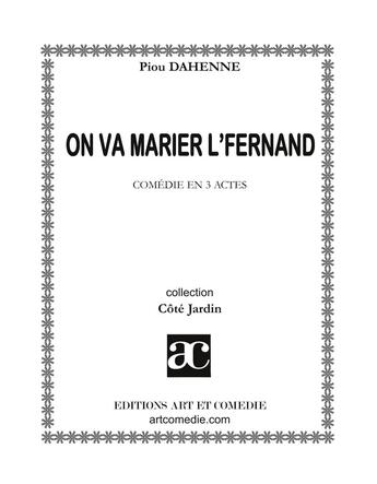 Couverture du livre « On va marier l'Fernand » de Piou Dahenne aux éditions Art Et Comedie