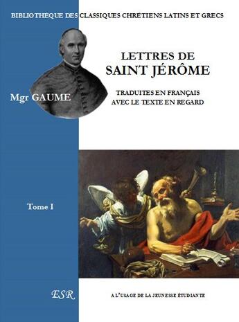 Couverture du livre « Lettres de saint-Jérome » de Jean-Joseph Gaume aux éditions Saint-remi