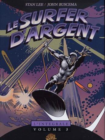 Couverture du livre « Le surfer d'argent t.3 » de John Buscema et Stan Lee aux éditions Soleil