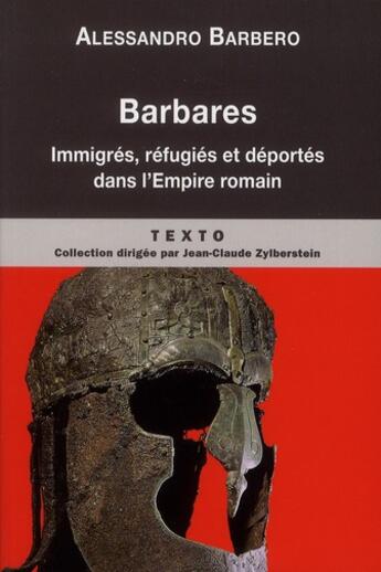 Couverture du livre « Barbares ; immigrés, réfugiés et déportés dans l'Empire romain » de Alessandro Barbero aux éditions Tallandier