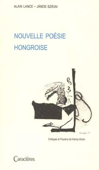 Couverture du livre « Nouvelle poésie hongroise » de Alain Lance aux éditions Caracteres