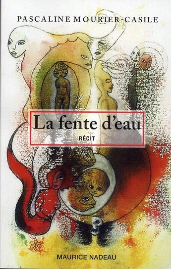 Couverture du livre « La fente d'eau » de Pascaline Mourier-Casile aux éditions Maurice Nadeau