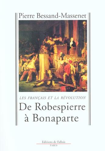 Couverture du livre « De robespierre a bonaparte - les francais et la revolution » de Bessand-Massenet P. aux éditions Fallois