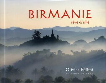 Couverture du livre « Birmanie, rêve éveillé » de Olivier Follmi aux éditions Olizane