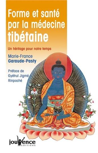Couverture du livre « Forme et santé par la médecine tibétaine » de Garaude-Pasty Marie- aux éditions Jouvence