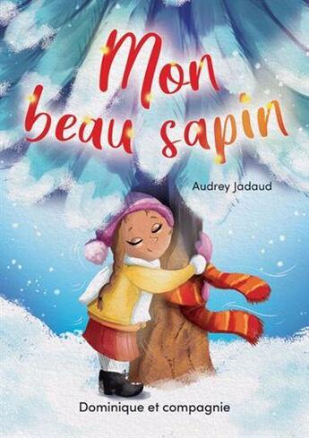 Couverture du livre « Mon beau sapin » de Jadaud Audrey aux éditions Dominique Et Compagnie