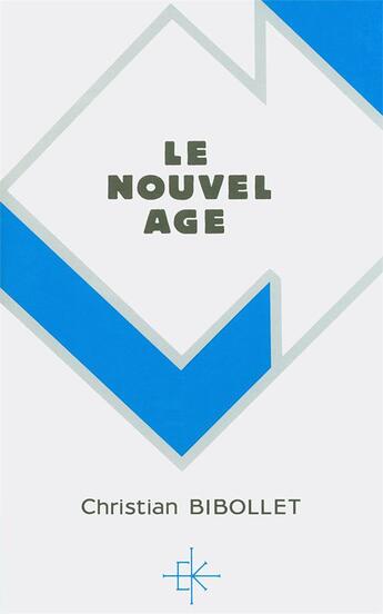 Couverture du livre « Le nouvel age » de Christian Bibollet aux éditions Kerygma