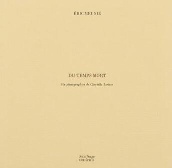 Couverture du livre « Du temps mort » de Meunie/Lerisse aux éditions Creaphis