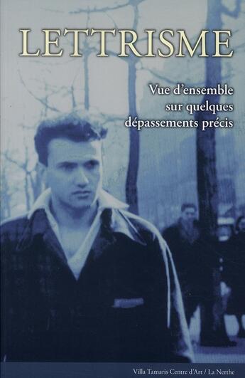 Couverture du livre « Lettrisme ; vues d'ensemble sur quelques dépassements précis (1945-2010) » de  aux éditions La Nerthe Librairie