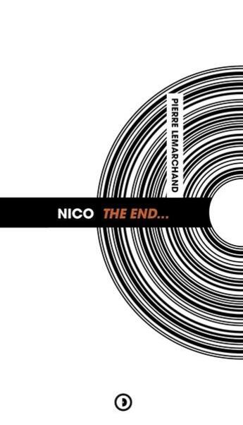 Couverture du livre « Nico the end... » de Pierre Lemarchand aux éditions Densite