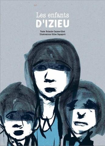 Couverture du livre « Les enfants d'Izieu » de Rapaport Gilles et Causse Rolande aux éditions D'eux