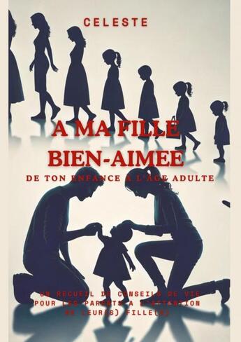 Couverture du livre « A TOI MA FILLE » de Céleste aux éditions Thebookedition.com