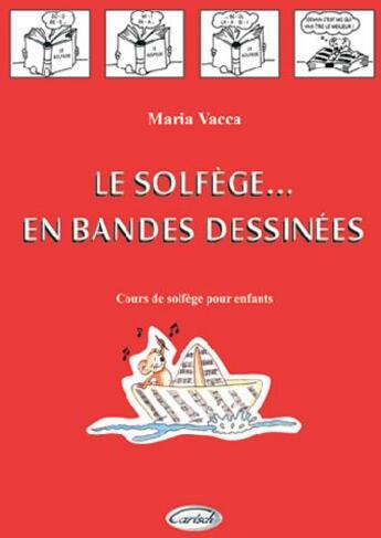 Couverture du livre « Le solfège... ne bandes dessinées » de Maria Vacca aux éditions Carisch Musicom