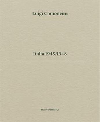 Couverture du livre « Italia 1945-1948 » de Comencini Luigi aux éditions Humboldt Books