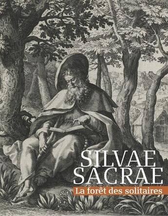 Couverture du livre « Silvae sacrae : la forêt des solitaires » de  aux éditions Snoeck Gent