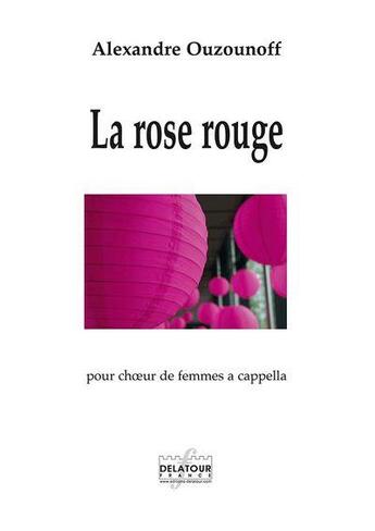 Couverture du livre « La rose rouge » de Ouzounoff Alexandre aux éditions Delatour