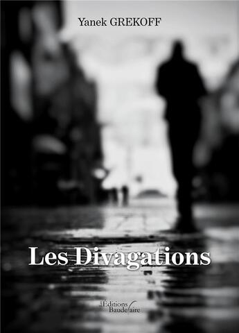 Couverture du livre « Les divagations » de Yanek Grekoff aux éditions Baudelaire