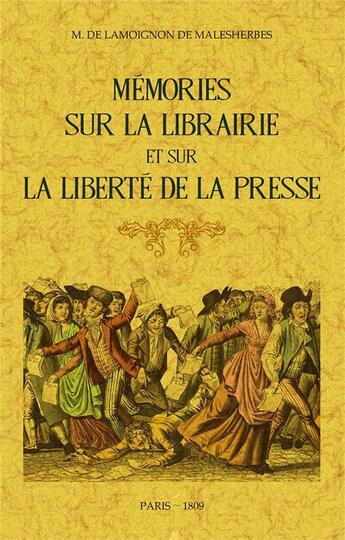 Couverture du livre « Mémoires sur la librairie et sur la liberté de la presse » de Chretien-Guillaume De Lamoignon De Malesherbes aux éditions Maxtor