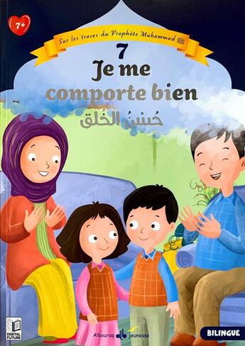 Couverture du livre « Sur les traces du Prophète Muhammad Tome 7 : Je me comporte bien » de Nehir Aydin Gokduman aux éditions Albouraq