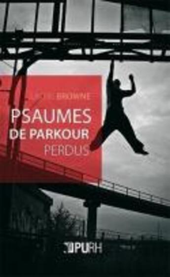 Couverture du livre « Psaumes de parkour perdus » de Laynie Browne aux éditions Presses Universitaires De Rouen Et Du Havre