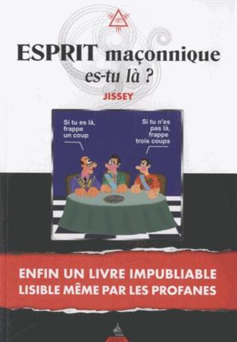 Couverture du livre « Esprit maçonnique es-tu là ? » de Jissey aux éditions Dervy