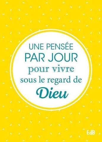 Couverture du livre « Une pensée par jour pour vivre sous le regard de Dieu » de  aux éditions Des Beatitudes