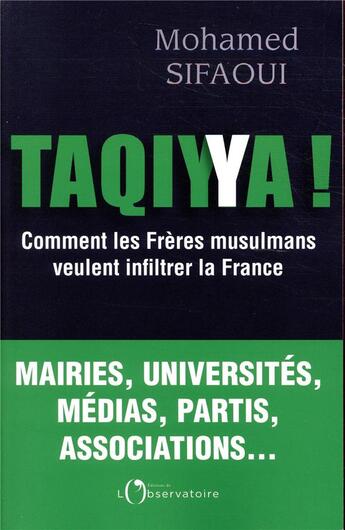 Couverture du livre « Taqiyya ! comment les Frères musulmans veulent infiltrer la France » de Mohamed Sifaoui aux éditions L'observatoire
