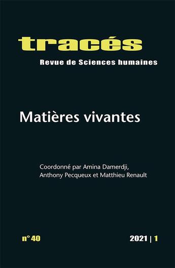 Couverture du livre « Traces, n 40/2021. matieres vivantes » de Pecq Damerdji Amina aux éditions Ens Lyon