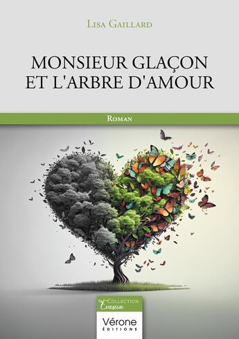 Couverture du livre « Monsieur glaçon et l'arbre d'amour » de Lisa Gaillard aux éditions Verone