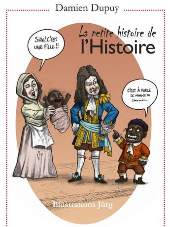 Couverture du livre « La petite histoire de l'histoire » de Jurg et Damien Dupuy aux éditions Idc