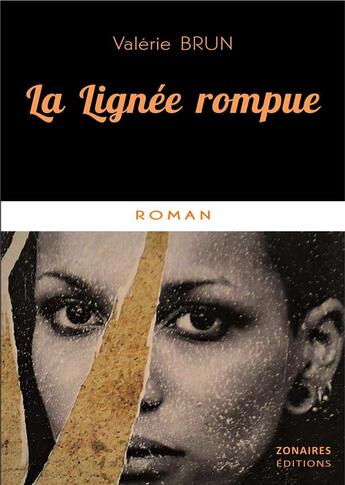 Couverture du livre « La lignee rompue » de Brun Valerie aux éditions Zonaires