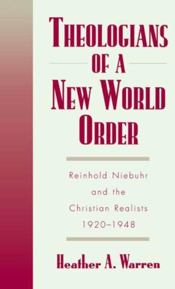 Couverture du livre « Theologians of a New World Order: Rheinhold Niebuhr and the Christian » de Warren Heather A aux éditions Oxford University Press Usa