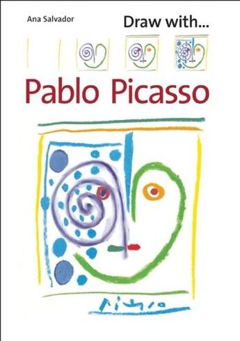 Couverture du livre « DRAW WITH PABLO PICASSO » de Ana Salvador aux éditions Frances Lincoln