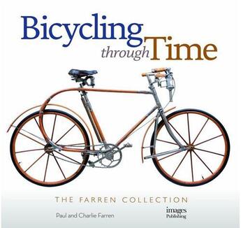 Couverture du livre « Bicycling through time » de Farren Paul&Charlie aux éditions Images Publishing