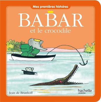 Couverture du livre « Babar et le crocodile » de Jean De Brunhoff aux éditions Hachette Jeunesse