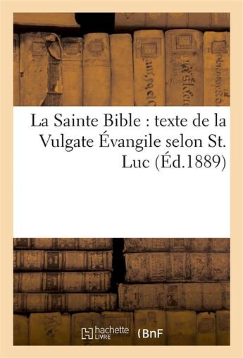 Couverture du livre « La sainte bible, nouvelle edition - texte de la vulgate, traduction francaise en regard avec comment » de  aux éditions Hachette Bnf