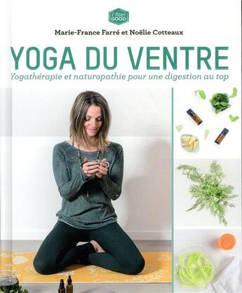 Couverture du livre « Yoga du ventre ; yogathérapie et naturopathie pour une digestion au top » de Marie-France Farre et Noelie Cotteaux aux éditions Hachette Pratique