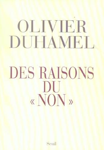 Couverture du livre « Des raisons du ''non'' » de Olivier Duhamel aux éditions Seuil