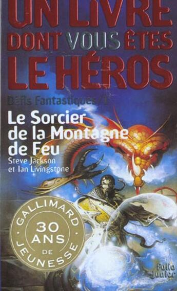 Couverture du livre « Défis fantastiques T.1 ; le sorcier de la montagne de feu » de Steve Jackson et Ian Livingstone aux éditions Gallimard-jeunesse