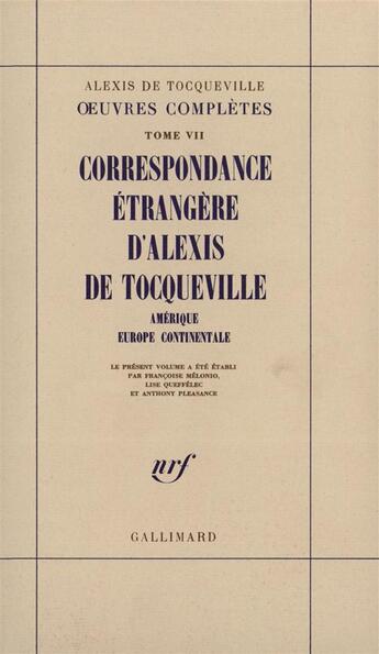 Couverture du livre « Correspondance étrangère d'Alexis de Tocqueville : Amérique - Europe occidentale » de Alexis De Tocqueville aux éditions Gallimard