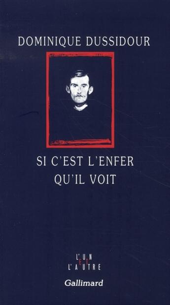 Couverture du livre « Si c'est l'enfer qu'il voit... dans l'atelier d'edvard munch » de Dominique Dussidour aux éditions Gallimard