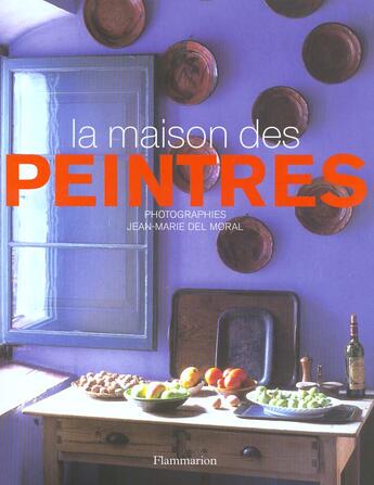 Couverture du livre « La maison des peintres » de Jean-Marie Del Moral aux éditions Flammarion